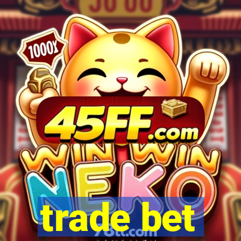 trade bet